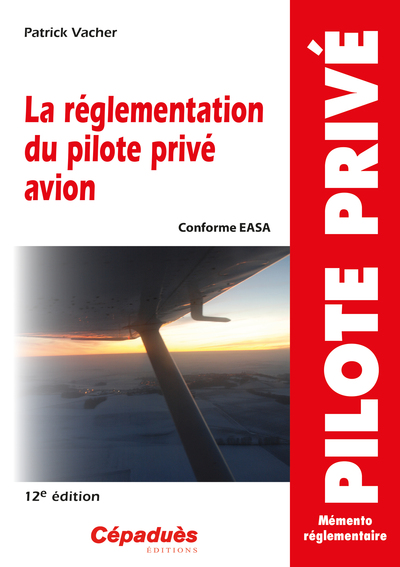 Image de La réglementation du pilote privé avion (conforme AESA) 12e édition - 2e version