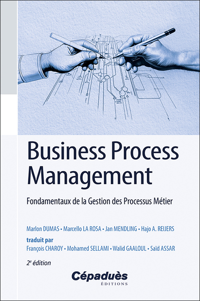 Picture of Business Process Management. Fondamentaux de la Gestion des Processus Métier