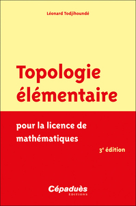 Image de Topologie élémentaire pour la licence de mathématiques - 3e édition