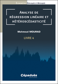 Image de Analyse de régression linéaire et hétéroscédasticité. Livre 4. Économétrie Expliquée et Appliquée