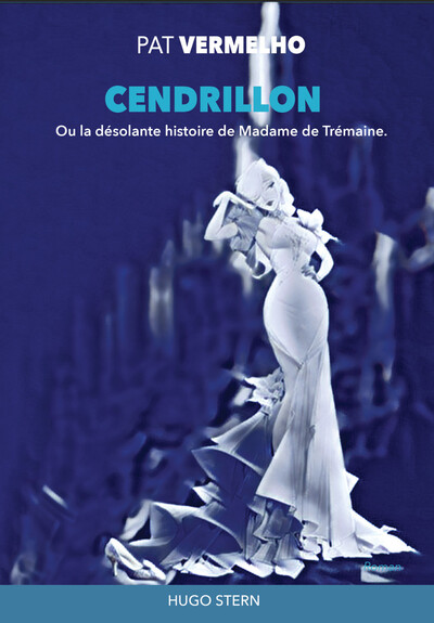 Image de Cendrillon ou La désolante histoire de Madame de Trémaine
