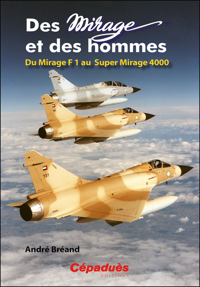 Picture of Des Mirage et des Hommes. Du Mirage F1 au Super Mirage 4000