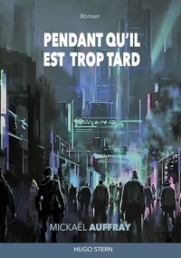Image de Pendant qu'il est trop tard