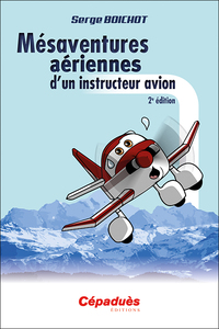 Image de Mésaventures aériennes d'un instructeur avion 2e édition