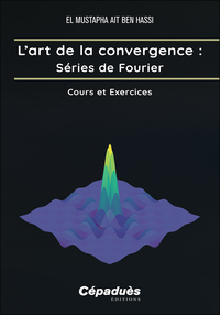 Image de L’art de la convergence : Séries de Fourier
