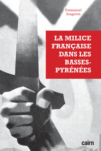 Picture of La milice française dans les Basses-Pyrénées