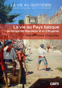 Picture of La vie au Pays basque au temps de Napoléon III et d’Eugénie