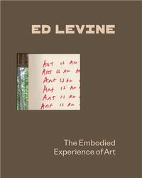 Image de Ed Levine: The Embodied Experience of Art /anglais