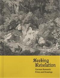 Picture of Seeking Revelation German Romantic Prints and Drawings /anglais