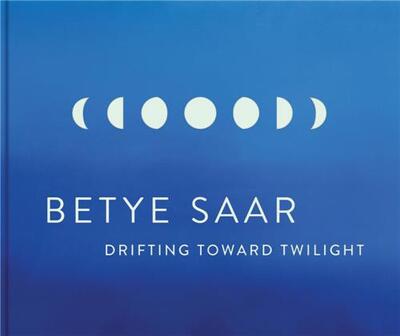 Image de Betye Saar: Drifting toward Twilight /anglais