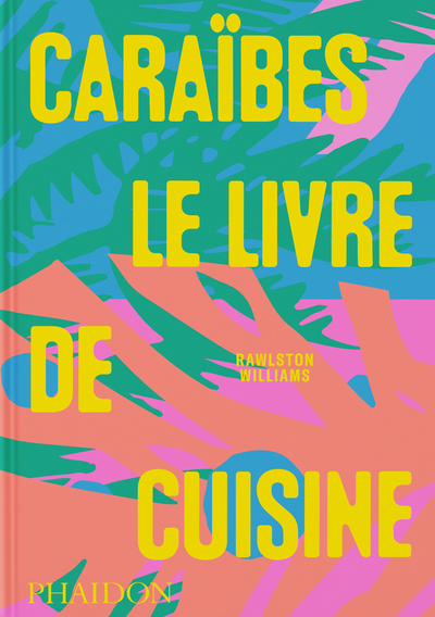 Picture of Caraïbes : Le livre de cuisine