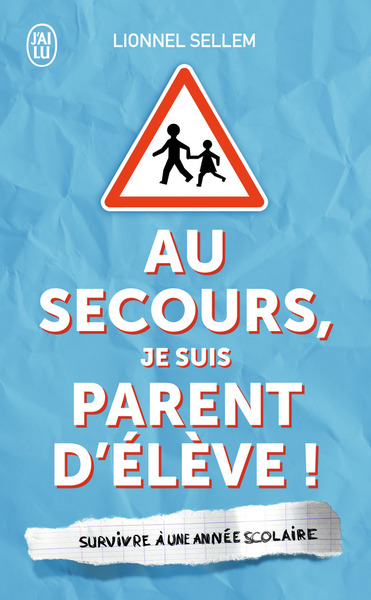 Picture of Au secours, je suis parent d'élève !