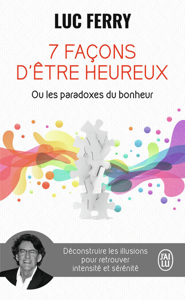 Picture of 7 façons d'être heureux ou Les paradoxes du bonheur