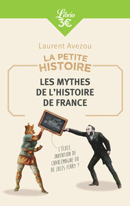 Picture of La Petite Histoire : Les mythes de l'Histoire de France