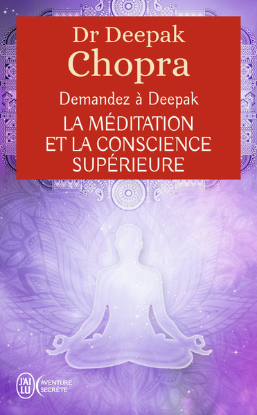 Picture of Demandez à Deepak - La méditation et la conscience supérieure