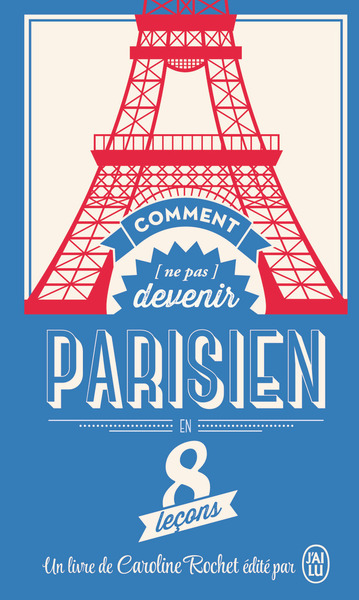 Picture of Comment [ne pas] devenir Parisien en 8 leçons