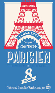Picture of Comment [ne pas] devenir Parisien en 8 leçons