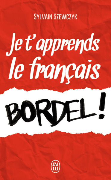 Picture of Je t'apprends le français, bordel !