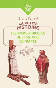 Picture of La Petite Histoire : Les noms ridicules de l'Histoire de France