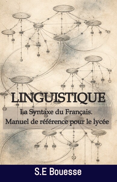 Image de Linguistique : La Syntaxe du Français. Manuel de référence pour le lycée