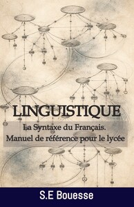 Image de Linguistique : La Syntaxe du Français. Manuel de référence pour le lycée