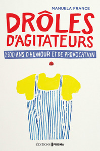 Picture of Drôles d'agitateurs, 2500 ans d'humour et de provocation