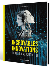 Image de Incroyables innovations - de 1850 à aujourd'hui