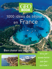 Image de Geobook - 1000 idées séjours en France - Nouvelle édition
