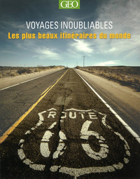 Image de Les plus beaux itinéraires - Voyages inoubliables Edition 2014