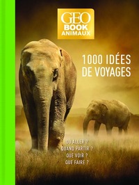 Image de Geobook Animaux - 1000 idées de voyage - Edition collector