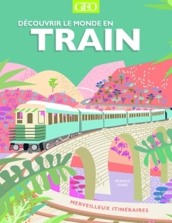 Picture of Découvrir le monde en train - merveilleux itinéraires