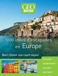 Image de Geobook - 1000 idées d'escapades en Europe - Nouvelle Edition