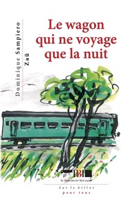 Image de Le wagon qui ne voyage que la nuit