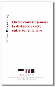Picture of On ne connaît jamais la distance exacte entre soi et la rive (nouvelle édition)