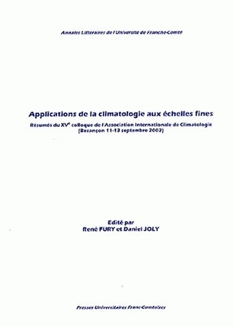 Picture of Applications de la climatologie aux échelles fines - résumés du XVe Colloque de l'Association internationale de climatologie, Besançon, 11-13 septembr