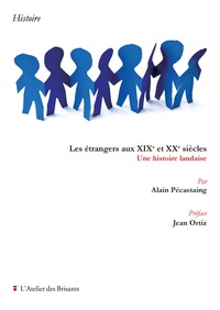Picture of Les étrangers aux XIX et XX siècles, Une histoire landaise