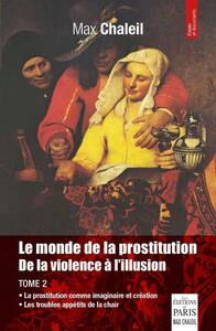 Picture of Le monde de la prostitution. De la violence à l'illusion. Tome 2