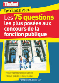Image de Les 75 questions les plus posées aux concours de la fonction publique
