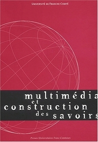 Picture of Multimédia et construction des savoirs - [actes du Colloque multimédia et construction des savoirs], Besançon, Belfort, Montbéliard, 25-28