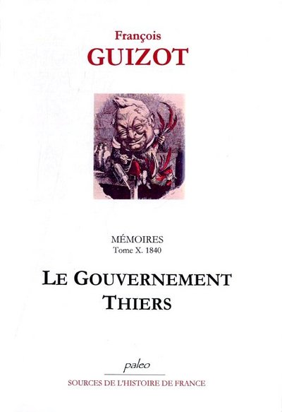Image de Mémoires pour servir à l'histoire de mon temps. T10 (1840) Le Gouvernement Thiers.
