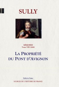 Image de Mémoires des sages économies royales. T8 (1604) La Propriété du pont d'Avignon.