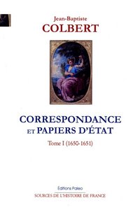 Image de Correspondance et papiers d'Etat. Tome 1. (1650-1651)
