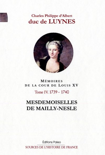 Image de Mémoires de la cour de Louis XV. Tome 4 (sept. 1739-décembre 1740) Mesdemoiselles de Mailly-Nesle.