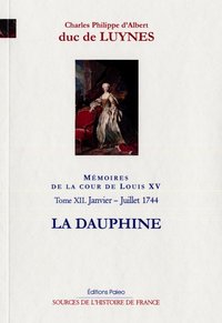 Image de Mémoires sur le cour de Louis XV, tome 12 (janvier-juillet 1745) La Dauphine.