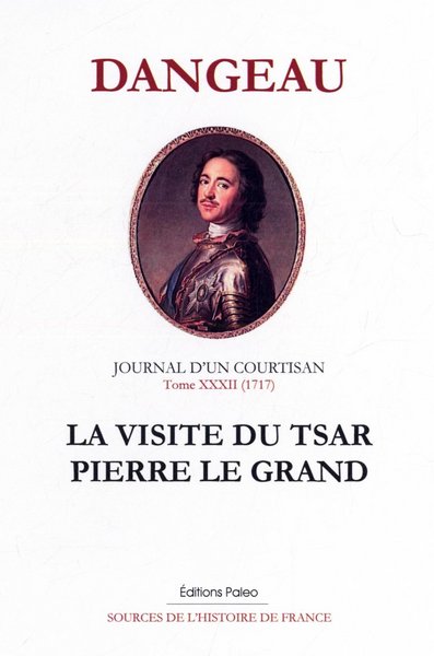 Image de Journal d'un courtisan, tome 32 (1717) La Visite du tsar Pierre le Grand.
