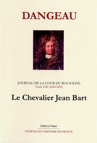 Image de JOURNAL D'UN COURTISAN. T8 (1694-1695) Le chevalier Jean Bart.