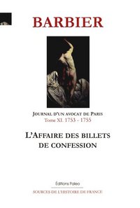 Image de Journal d'un avocat de Paris. Tome 11 (1753-1755). L'affaire des billets de confession.