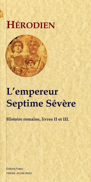 Picture of L'Empereur Septime Sévère : 193-211 (Histoire romaine, livres 2 et 3)