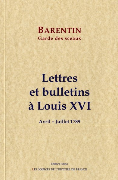 Image de Lettres et bulletins à Louis XVI (Avril - Juillet 1789)