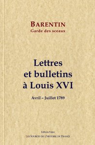 Image de Lettres et bulletins à Louis XVI (Avril - Juillet 1789)